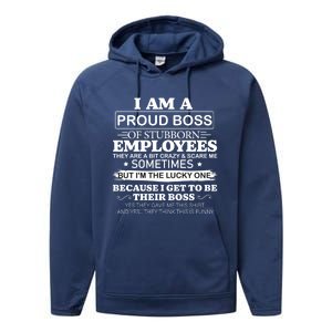 I Am A Proud Boss Of Stubborn Employees They Are Bit Crazy Gift Performance Fleece Hoodie