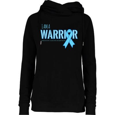 I Am A Warrior Prostate Cancer Awareness Womens Funnel Neck Pullover Hood