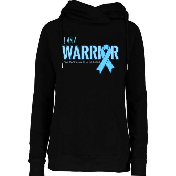 I Am A Warrior Prostate Cancer Awareness Womens Funnel Neck Pullover Hood