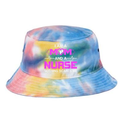 I Am A Mom And A Nurse Nothing Scares Me Funny Nurse Tie Dye Newport Bucket Hat