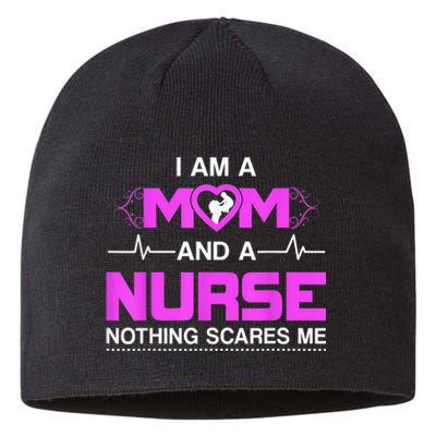 I Am A Mom And A Nurse Nothing Scares Me Funny Nurse Sustainable Beanie