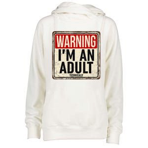 Im An Adult Technically Funny 18th Birthday 18 Year Old Womens Funnel Neck Pullover Hood