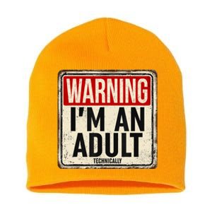 Im An Adult Technically Funny 18th Birthday 18 Year Old Short Acrylic Beanie