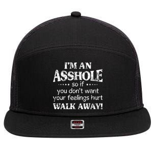 IM An Asshole So If You DonT Want Feelings Hurt Walk Away 7 Panel Mesh Trucker Snapback Hat