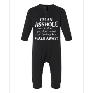 IM An Asshole So If You DonT Want Feelings Hurt Walk Away Infant Fleece One Piece