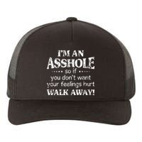 IM An Asshole So If You DonT Want Feelings Hurt Walk Away Yupoong Adult 5-Panel Trucker Hat