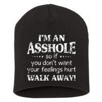 IM An Asshole So If You DonT Want Feelings Hurt Walk Away Short Acrylic Beanie