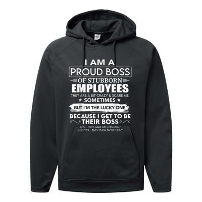 I Am A Proud Boss Of Stubborn Employees They Are Bit Crazy Performance Fleece Hoodie