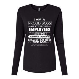 I Am A Proud Boss Of Stubborn Employees They Are Bit Crazy Womens Cotton Relaxed Long Sleeve T-Shirt