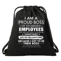 I Am A Proud Boss Of Stubborn Employees They Are Bit Crazy Drawstring Bag