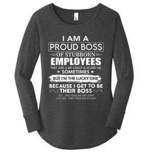 I Am A Proud Boss Of Stubborn Employees They Are Bit Crazy Women's Perfect Tri Tunic Long Sleeve Shirt