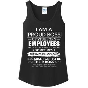 I Am A Proud Boss Of Stubborn Employees They Are Bit Crazy Ladies Essential Tank