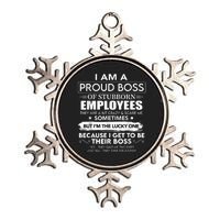 I Am A Proud Boss Of Stubborn Employees They Are Bit Crazy Metallic Star Ornament