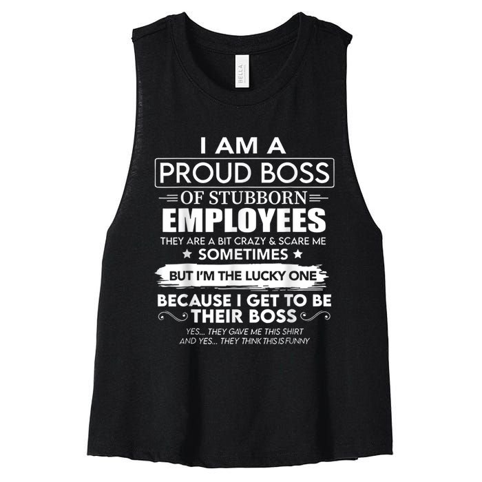 I Am A Proud Boss Of Stubborn Employees They Are Bit Crazy Women's Racerback Cropped Tank