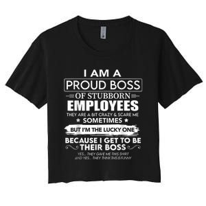 I Am A Proud Boss Of Stubborn Employees They Are Bit Crazy Women's Crop Top Tee