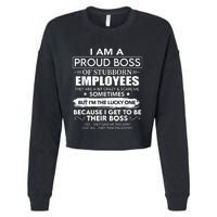 I Am A Proud Boss Of Stubborn Employees They Are Bit Crazy Cropped Pullover Crew