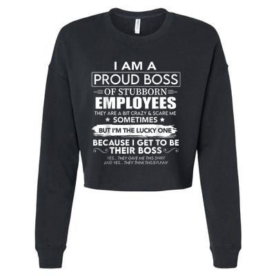 I Am A Proud Boss Of Stubborn Employees They Are Bit Crazy Cropped Pullover Crew