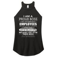 I Am A Proud Boss Of Stubborn Employees They Are Bit Crazy Women's Perfect Tri Rocker Tank