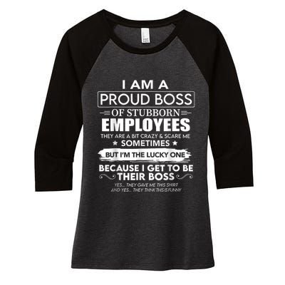 I Am A Proud Boss Of Stubborn Employees They Are Bit Crazy Women's Tri-Blend 3/4-Sleeve Raglan Shirt