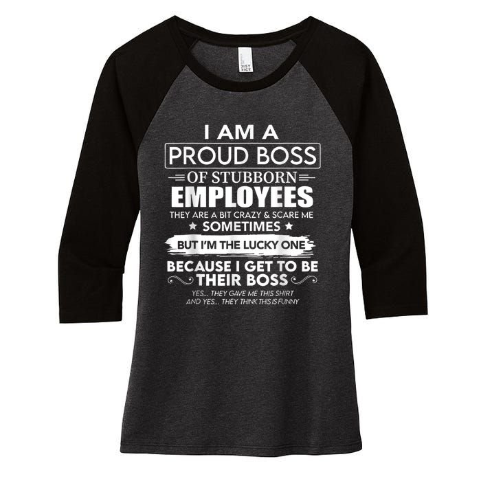 I Am A Proud Boss Of Stubborn Employees They Are Bit Crazy Women's Tri-Blend 3/4-Sleeve Raglan Shirt