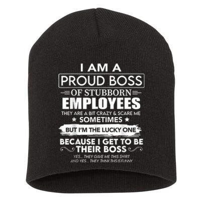 I Am A Proud Boss Of Stubborn Employees They Are Bit Crazy Short Acrylic Beanie