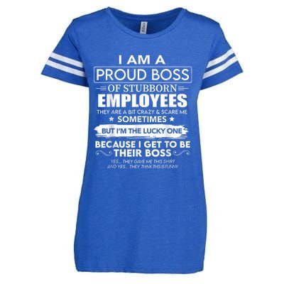 I Am A Proud Boss Of Stubborn Employees They Are Bit Crazy Enza Ladies Jersey Football T-Shirt