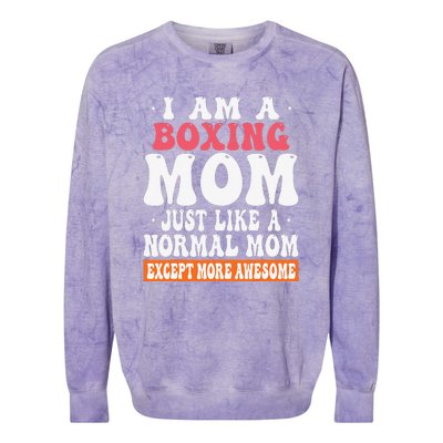 I Am A Boxing Mom Just Like Normal Mom Except More Awesome Colorblast Crewneck Sweatshirt