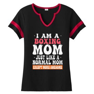 I Am A Boxing Mom Just Like Normal Mom Except More Awesome Ladies Halftime Notch Neck Tee