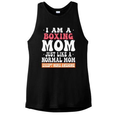 I Am A Boxing Mom Just Like Normal Mom Except More Awesome Ladies PosiCharge Tri-Blend Wicking Tank