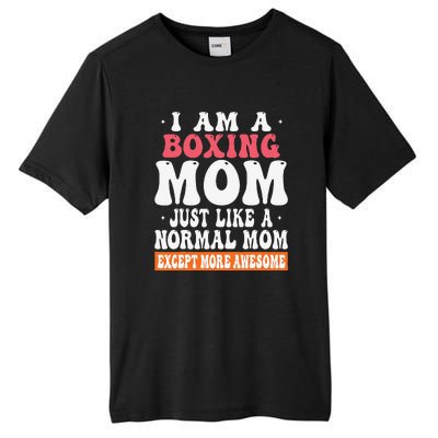 I Am A Boxing Mom Just Like Normal Mom Except More Awesome Tall Fusion ChromaSoft Performance T-Shirt