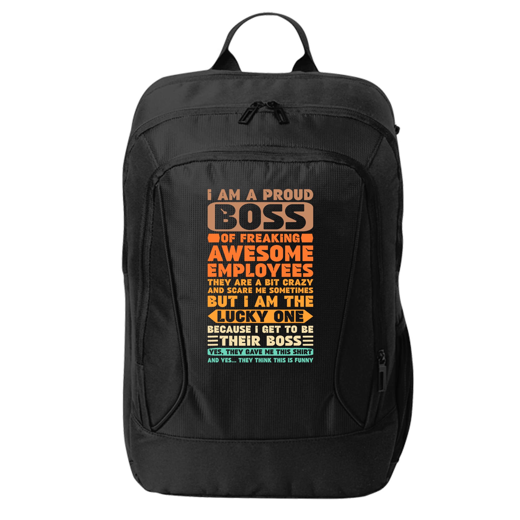 I Am A Proud Boss Of Freaking Awesome Employees Funny Funny Gift City Backpack
