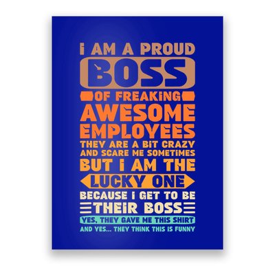 I Am A Proud Boss Of Freaking Awesome Employees Funny Funny Gift Poster