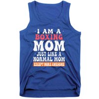 I Am A Boxing Mom Just Like Normal Mom Except Tank Top