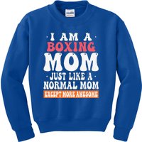 I Am A Boxing Mom Just Like Normal Mom Except Kids Sweatshirt