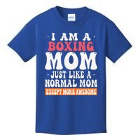 I Am A Boxing Mom Just Like Normal Mom Except Kids T-Shirt