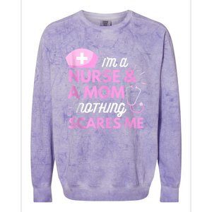 I Am A Mom And A Nurse Nothing Scares Me Funny Nurse Colorblast Crewneck Sweatshirt