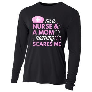 I Am A Mom And A Nurse Nothing Scares Me Funny Nurse Cooling Performance Long Sleeve Crew