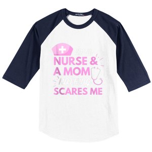 I Am A Mom And A Nurse Nothing Scares Me Funny Nurse Baseball Sleeve Shirt