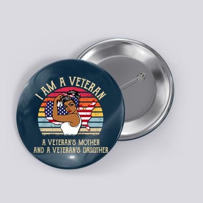 I Am A Veteran Veteran's Mother And Daughter Button