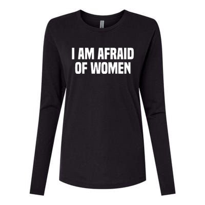 I Am Afraid Of Women Funny Womens Cotton Relaxed Long Sleeve T-Shirt