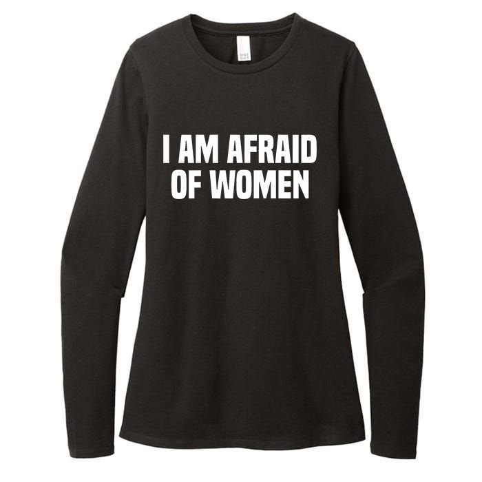 I Am Afraid Of Women Funny Womens CVC Long Sleeve Shirt