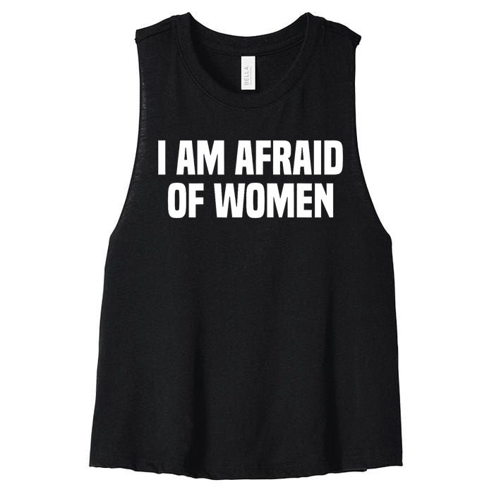 I Am Afraid Of Women Funny Women's Racerback Cropped Tank