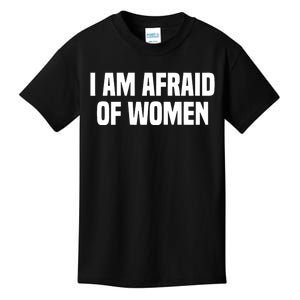 I Am Afraid Of Women Funny Kids T-Shirt