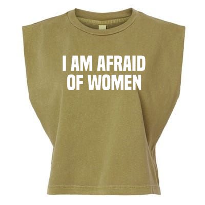 I Am Afraid Of Women Funny Garment-Dyed Women's Muscle Tee