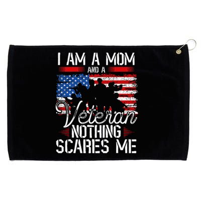 I Am A Mom And A Veteran Nothing Scares Me Veteran Grommeted Golf Towel