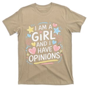 I Am A Girl And I Have Opinions Funny Women Mother T-Shirt