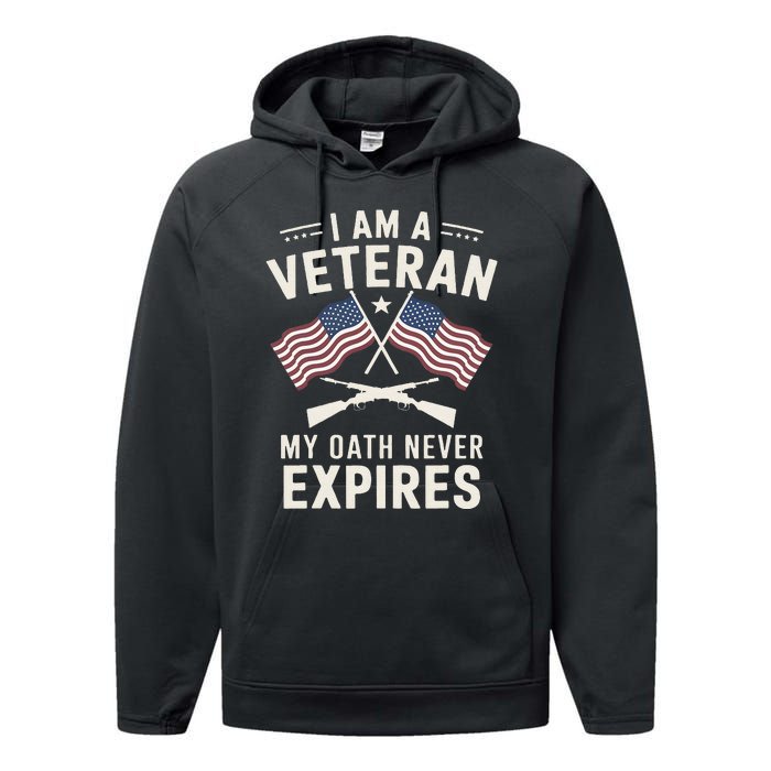 I Am A Veteran My Oath Never Expires Veteran Day Dad Grandpa Performance Fleece Hoodie