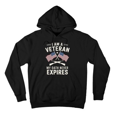 I Am A Veteran My Oath Never Expires Veteran Day Dad Grandpa Hoodie