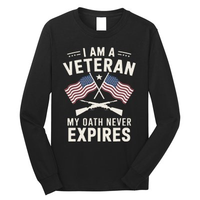 I Am A Veteran My Oath Never Expires Veteran Day Dad Grandpa Long Sleeve Shirt