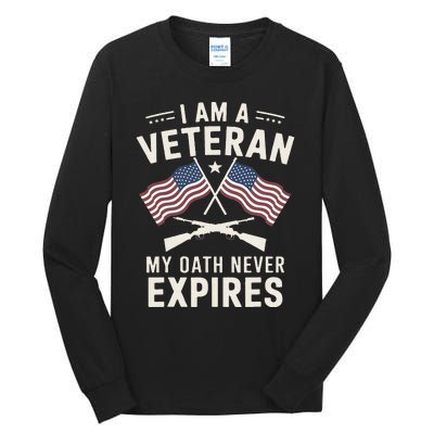 I Am A Veteran My Oath Never Expires Veteran Day Dad Grandpa Tall Long Sleeve T-Shirt